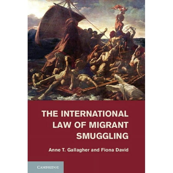 The International Law of Migrant Smuggling, (Hardcover)