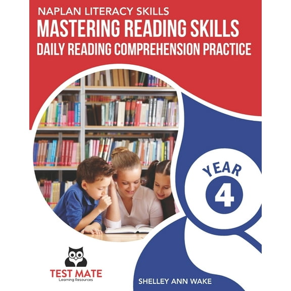 NAPLAN LITERACY SKILLS Mastering Reading Skills Year 4: Daily Reading Comprehension Practice, (Paperback)