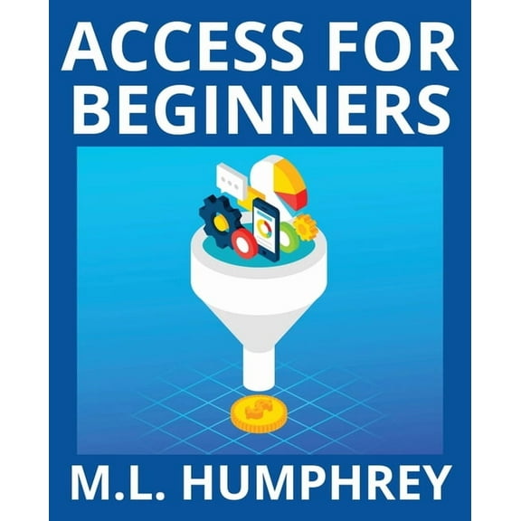 Access Essentials Access for Beginners, Book 1, (Paperback)