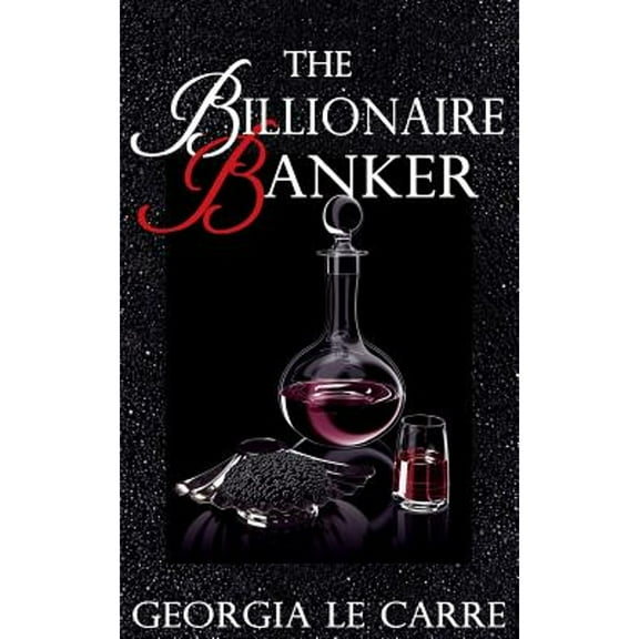The Billionaire Banker (Paperback) by Georgia Le Carre