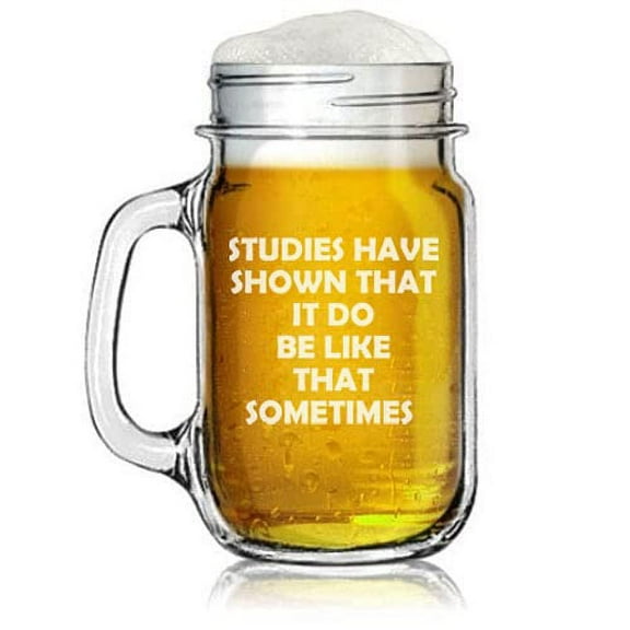 16oz Mason Jar Glass Mug w/Handle It Do Be Like That Sometimes Funny