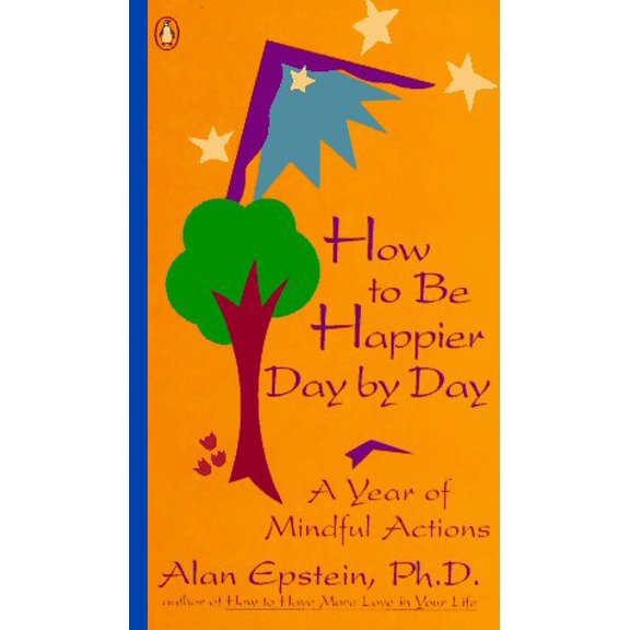Pre-Owned How to Be Happier Day by Day: A Year of Mindful Actions (Paperback) 0140174206 9780140174205