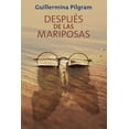 thumbnail image 1 of Libro Despues De Las Mariposas Tapa Blanda, Autor Guillermina Pilgram, Editorial Arkhe, 1 of 2