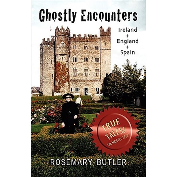 Pre-Owned Ghostly Encounters: Ireland, England, and Spain Hardcover 188337801X 9781883378011 Rosemary Butler