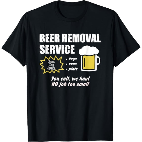 Exquisite and comfortable-Beer removal service funny beer drinking T-Shirt
