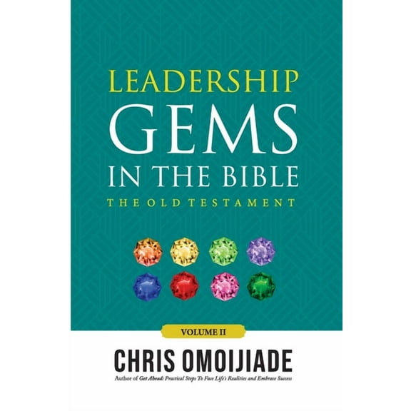 Leadership Gems in the Bible: The Old Testament, Volume 2, (Paperback)