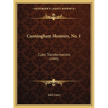Cunningham Memoirs, No. 1 : Cubic Transformations (1880) (Paperback)