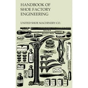 Handbook of Shoe Factory Engineering (Paperback)
