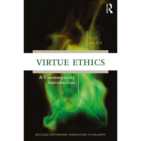 Routledge Contemporary Introductions to Virtue Ethics: A Contemporary Introduction, (Paperback)