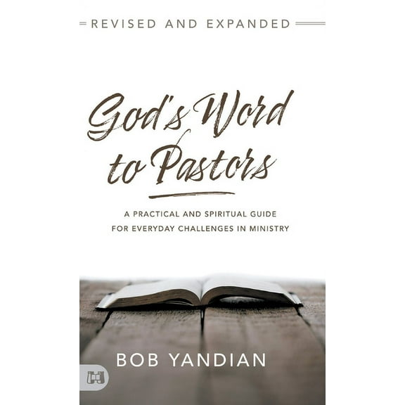 God's Word to Pastors Revised and Expanded: A Practical and Spiritual Guide for Everyday Challenges in Ministry, (Hardcover)