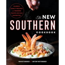 The New Southern Cookbook: Classic Family Recipes and Modern Twists on Old Favorites, (Paperback)
