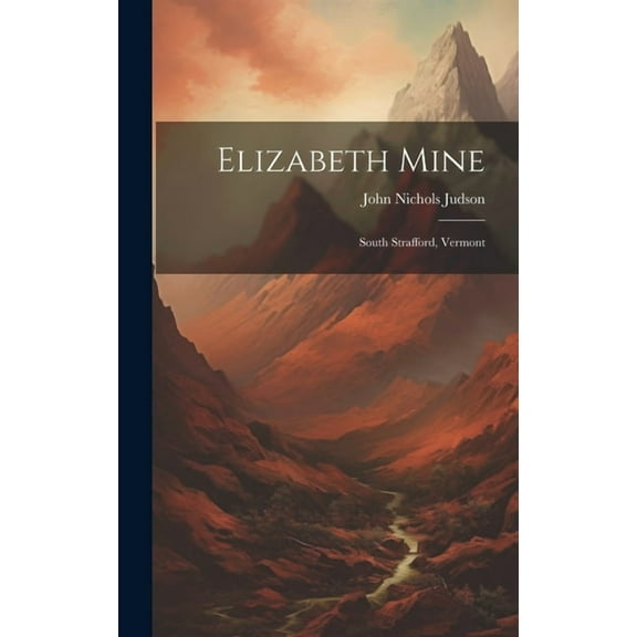 Elizabeth Mine: South Strafford, Vermont (Hardcover)