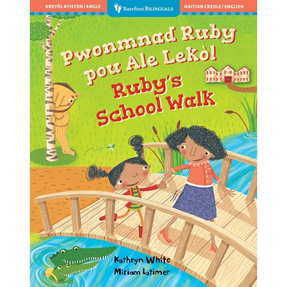 Barefoot Bilinguals Ruby's School Walk (Bilingual Haitian Creole & English), (Paperback)