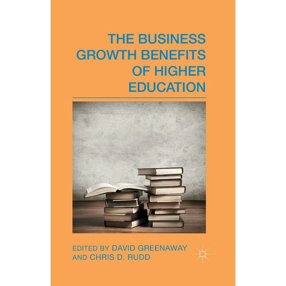 The Business Growth Benefits of Higher Education, (Paperback)
