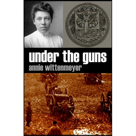 Under the Guns: A Woman's Reminiscences of the Civil War (Abridged) -