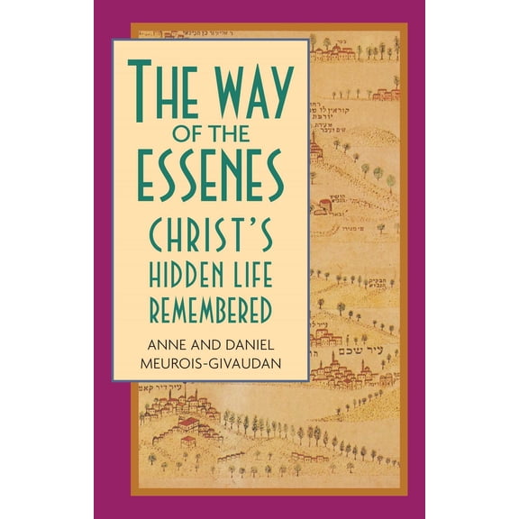 Pre-Owned The Way of the Essenes: Christ's Hidden Life Remembered (Paperback) 0892813229 9780892813223