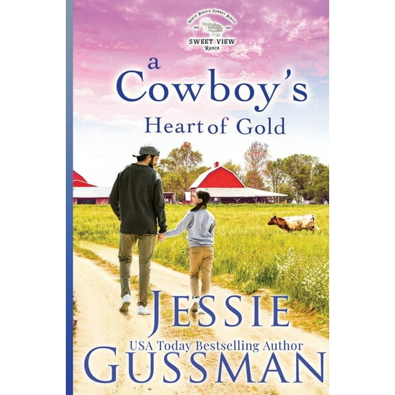 Sweet View Ranch A Cowboy's Heart of Gold, Book 4, (Paperback)