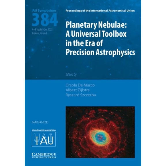 Proceedings of the International Astrono Planetary Nebulae (Iau S384): A Universal Toolbox in the Era of Precision Astrophysics, (Hardcover)