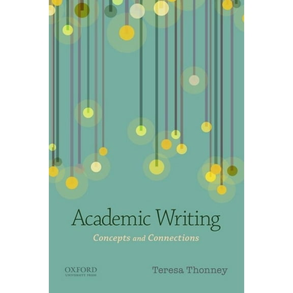 Pre-Owned Academic Writing: Concepts and Connections (Paperback) 0199338345 9780199338344