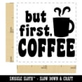thumbnail image 2 of But First Coffee Steaming Mug Self-Inking Rubber Stamp Ink Stamper - Red Ink - Small 1 Inch, 2 of 7