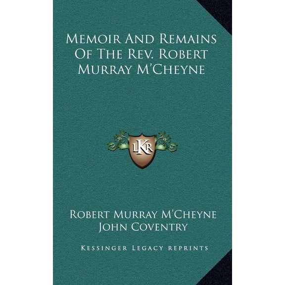 Memoir And Remains Of The Rev. Robert Murray M'Cheyne (Hardcover)
