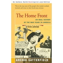 The Home Front : An Oral History of the War Years in America: 1941-45
