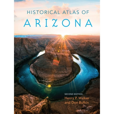 Historical Atlas of Arizona, (Paperback)