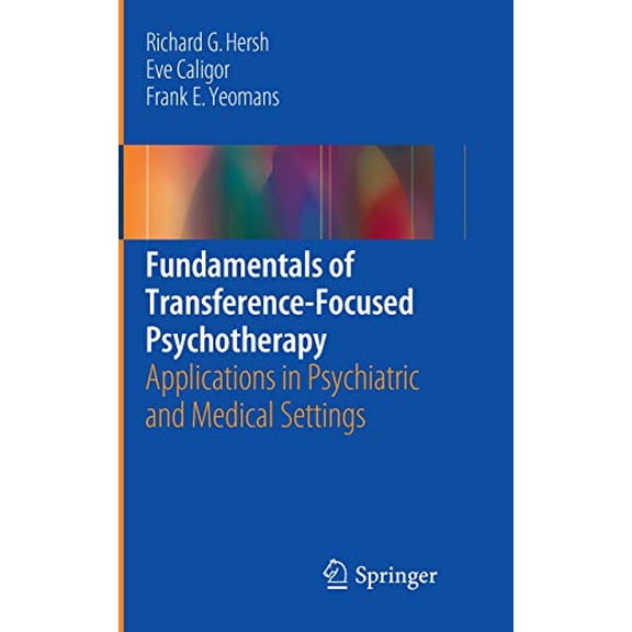 Pre-Owned Fundamentals of Transference-Focused Psychotherapy: Applications in Psychiatric and Medical Settings, 9783319829807, 3319829807, Paperback, Softcover reprint of the original 1st ed. 2016 edition