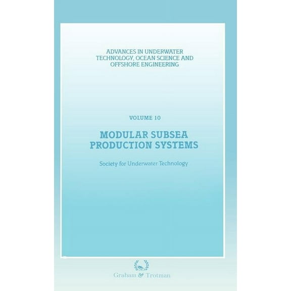 Advances in Underwater Technology, Ocean Modular Subsea Production Systems, Book 10, (Hardcover)