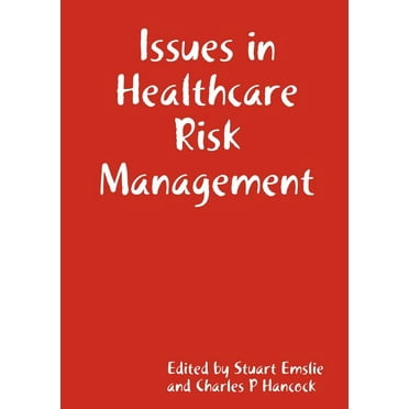 Issues in Healthcare Risk Management, (Paperback)