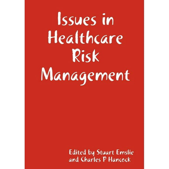 Issues in Healthcare Risk Management, (Paperback)