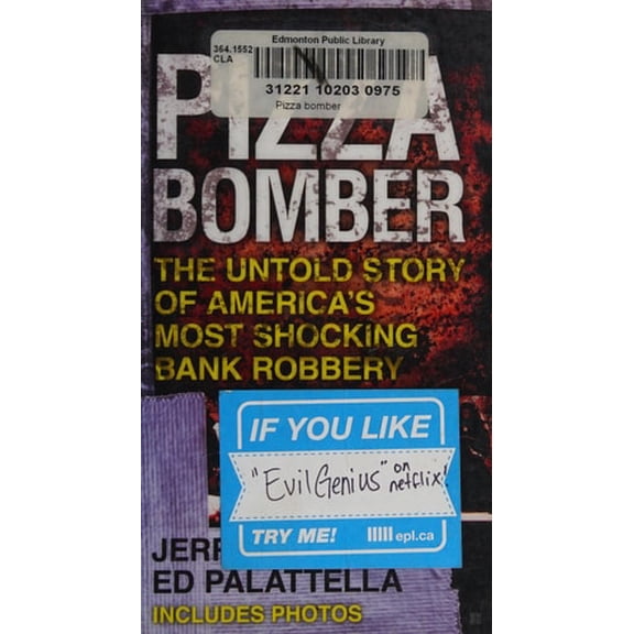 Pre-Owned Pizza Bomber: The Untold Story of America's Most Shocking Bank Robbery, 9780425250556, 0425250555, Paperback,
