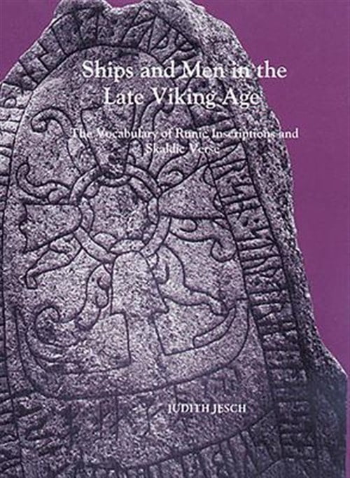 Pre-Owned Ships and Men in the Late Viking Age: The Vocabulary of Runic ...