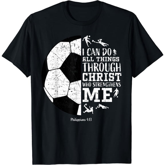 Soccer Gifts Teen Boys Girls Men Women Sayings Christian T-Shirt Black 2X-Large