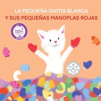 La PequeÃ±a Gatita Blanca Y Sus PequeÃ±as Manoplas Rojas, (Paperback)