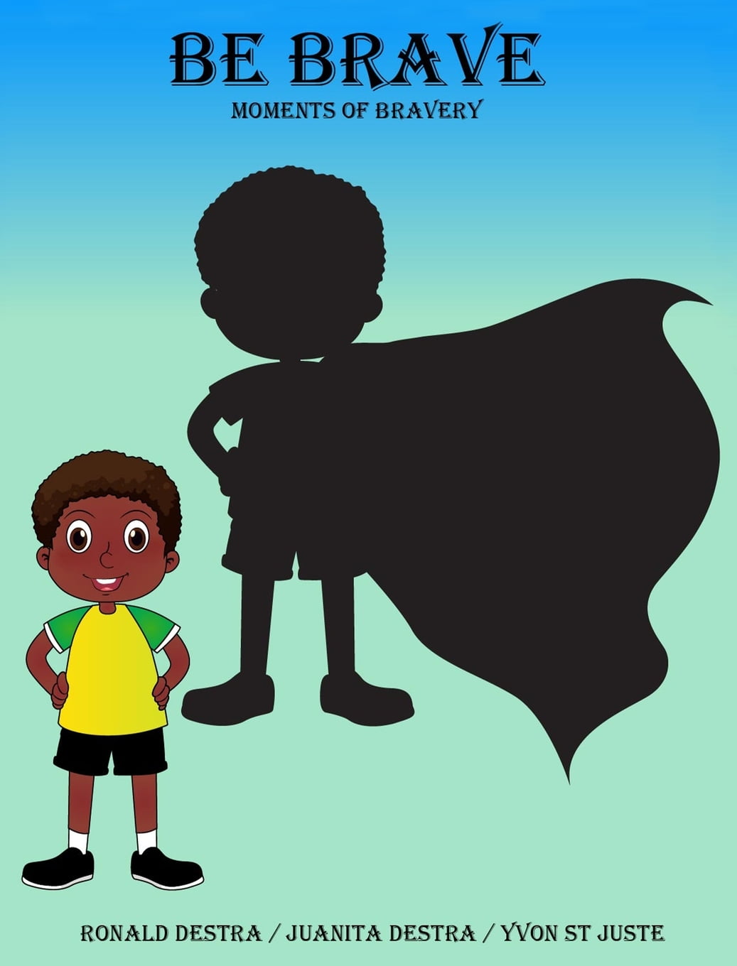 Be Brave Moments of Bravery Fun Stories about Kids Confidence, Fear