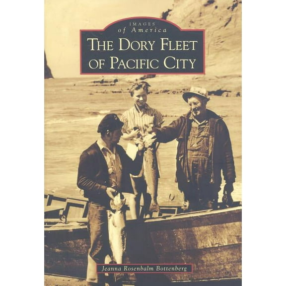 Images of America: The Dory Fleet of Pacific City (Paperback)