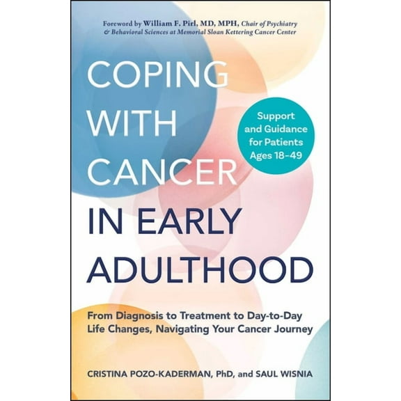 Coping with Cancer in Early Adulthood: From Diagnosis to Treatment to Day-To-Day Life Changes, Navigating Your Cancer Jo, (Paperback)