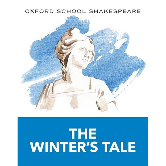 Oxford School Shakespeare The Winter's Tale: Oxford School Shakespeare, (Paperback)