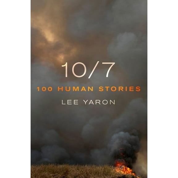 10/7: 100 Human Stories, (Hardcover)