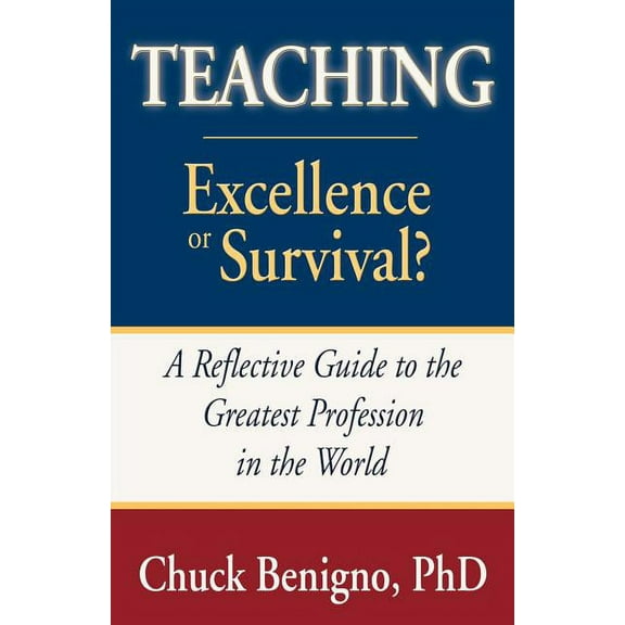 Teaching: Excellence or Survival, (Paperback)
