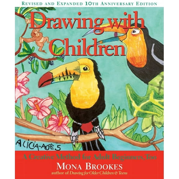Drawing with Children: A Creative Method for Adult Beginners, Too, (Paperback)