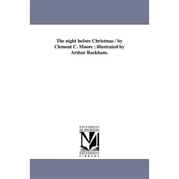 Pre-Owned The night before Christmas / by Clement C. Moore ; illustrated by Arthur Rackham.