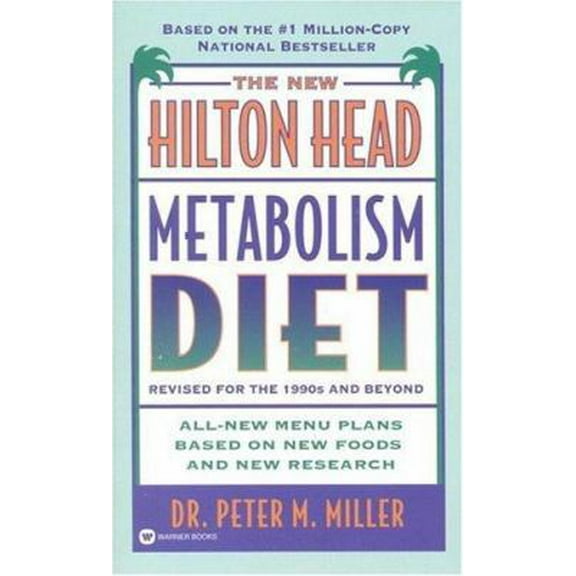 Pre-Owned The New Hilton Head Metabolism Diet: Revised for the 1990's and Beyond All New Menu Plans Based On new Foods and New Research (Unknown) 0446603252 9780446603256