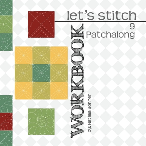 Let's Stitch 9 Patchalong Workbook by Natalia Bonner: 9 Adorable 9 Patch designs, (Paperback)