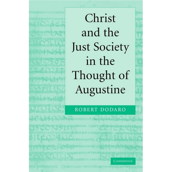 Christ and the Just Society in the Thought of Augustine, (Hardcover)