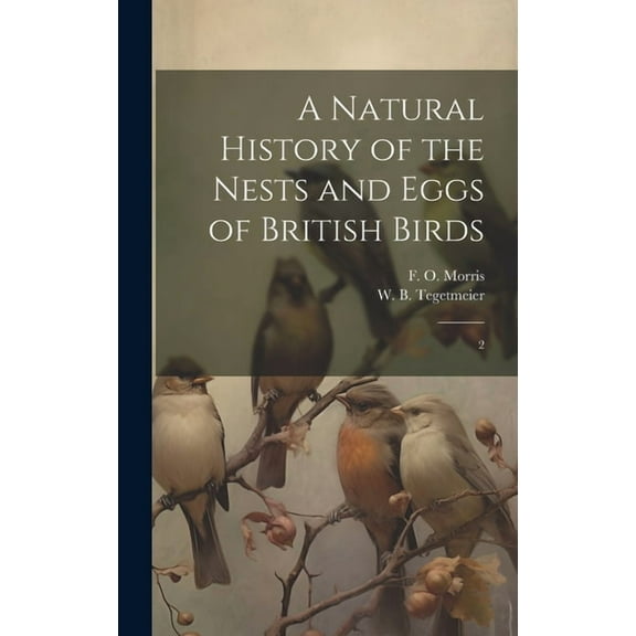 A Natural History of the Nests and Eggs of British Birds (Hardcover)