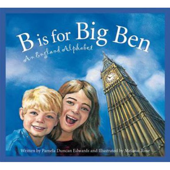 Pre-Owned B Is for Big Ben: An England Alphabet (Hardcover) 1585363057 9781585363056