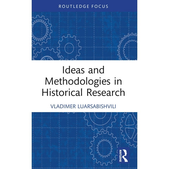 Routledge Approaches to History Ideas and Methodologies in Historical Research, (Paperback)