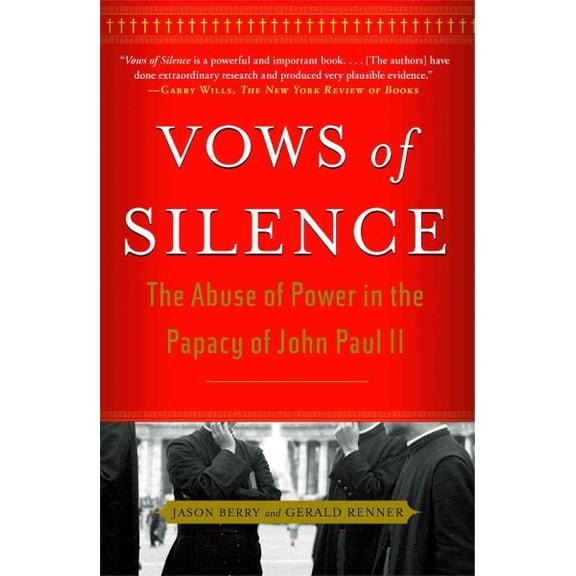 Vows of Silence : The Abuse of Power in the Papacy of John Paul II (Paperback)